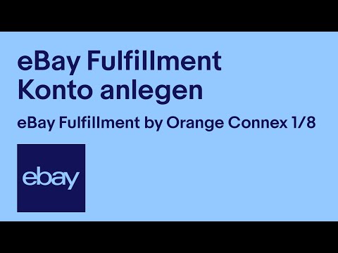 Fulfillment Teil 1: Für Orange Connex-Konto neu anmelden | eBay for Business DE