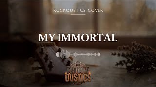 My Immortal - Rockoustics (Acoustic Rock Cover)