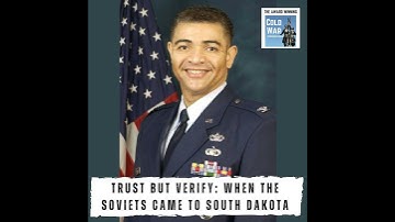 Trust but Verify: When the Soviets Came to South Dakota (427)