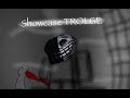Showcase trollge  ttl