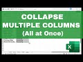 How to COLLAPSE MULTIPLE COLUMNS (All at Once) in Excel