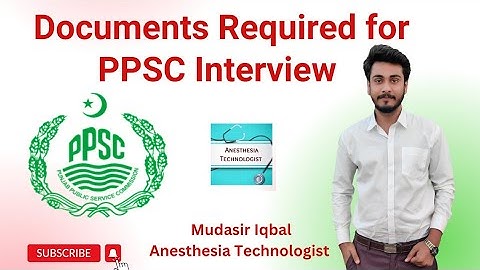 Documents Required for PPSC Interview (Technologist) in Urdu Hindi by Anesthesia Technologist