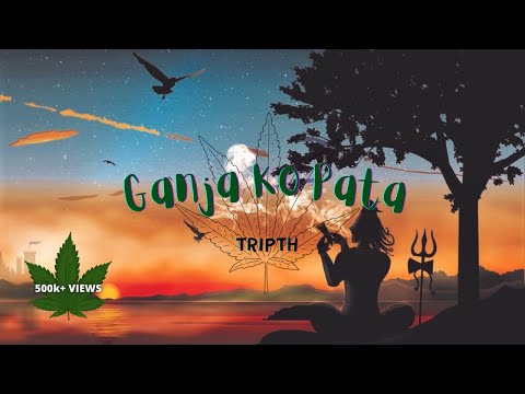 Tripth - Ganja Ko Pata