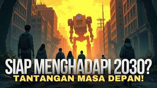 2030 Akan Mengubah Segalanya! Apakah Kamu Siap?