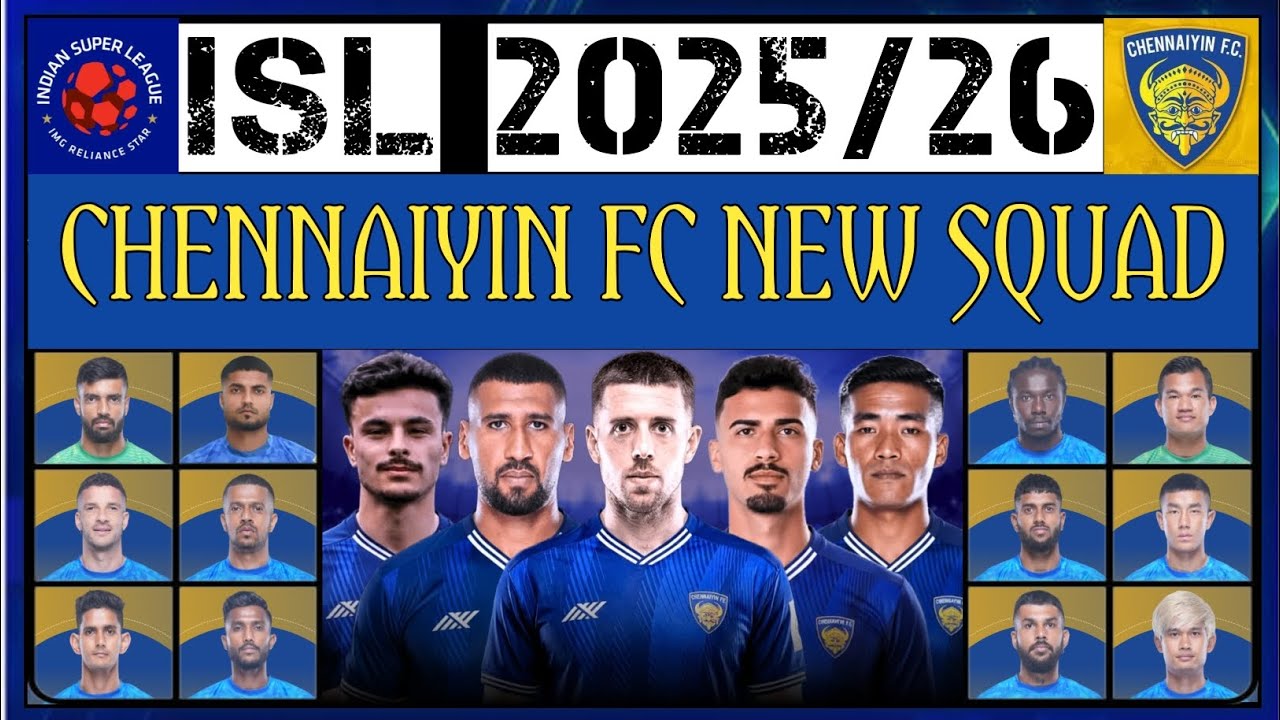 || CHENNAIYIN FC || ALL PLAYERS FULL AND FINAL NEW SQUAD || INDIAN SUPER LEAGUE 2025/26 ||