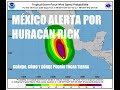 URGENTE: Rick ya es huracán y avanza fortaleciéndose hacia México. Se expidió alerta de huracán ..