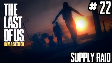 The Last of Us™ Remastered: Factions - Supply Raid #22