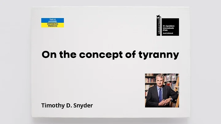 Timothy D. Snyder on the concept of tyranny