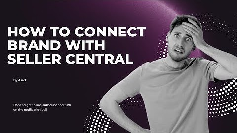 Connecting Brand Registry With Seller Central - Amazon Brand Registry - Amazon Virtual Assistant