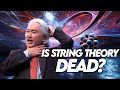 Is string theory dead michio kaku on string theory  quantum physics