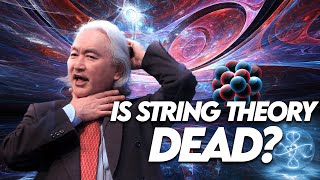 Is String Theory Dead? Michio Kaku on String Theory & Quantum Physics