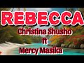 REBECCA - CHRISTINA SHUSHO FT MERCY MASIKA (OFFICIAL LYRIC VIDEO)