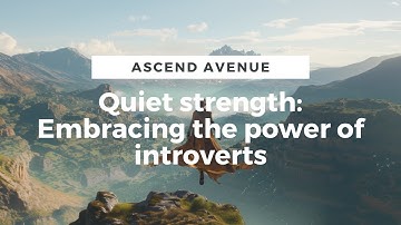 Quiet strength: Embracing the power of introverts