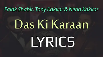 Das Ki Karaan FULL SONG with LYRICS - Tony Kakkar, Neha Kakkar & Falak Shabir