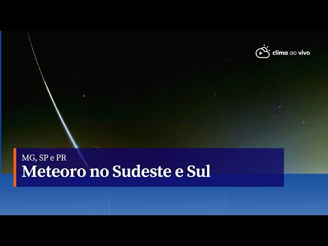 Meteoro cruza o céu de Minas Gerais, São Paulo e Paraná - 16/05/23