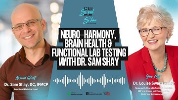 Neuro-Harmony, Brain Health & Functional Lab Testing with Dr. Sam Shay