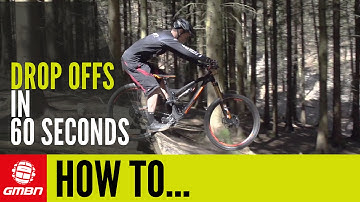 Learn How To Ride Drop Offs In (Nearly) 60 Seconds