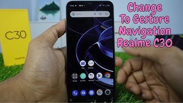 How To Change Button Navigation To Gestures Realme C30