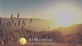 BEAUTIFUL SURAH  AL-MU 'MINUN Ayat 72 |  By Syech Abdul Fattah Barakat | AL-QUR'AN HIFZ