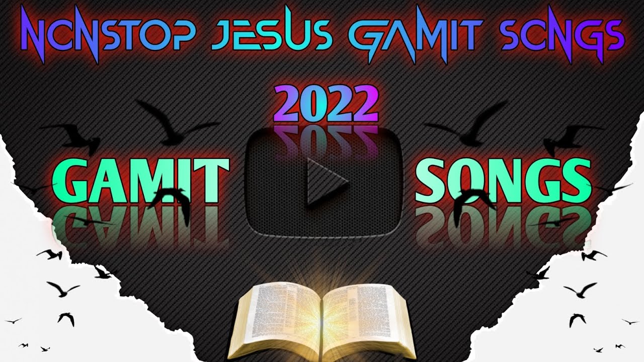 NON STOP JESUS GAMIT SONGS 2022 GAMIT SONGS ONE HOUR NONSTOP  videos video jesus jesussongs gamit