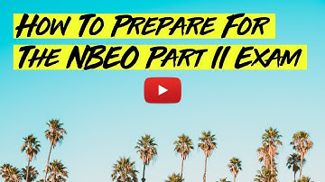 How To Prepare for the NBEO Part II Exam | The Vision | Episode 9
