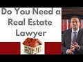 What Does a Real Estate Lawyer Do? Do I need a Real Estate Lawyer at Closing?