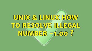 Unix & Linux: How to resolve Illegal number: -1.00 ? (2 Solutions!!) Resimi