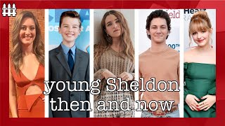 Young Sheldon Then And Now 2023