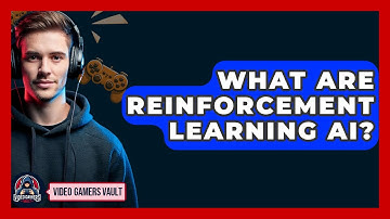 What Are Reinforcement Learning AI? - Video Gamers Vault