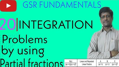 Integration||Part #20||Problems on integration by using partial fractions||By GSR||