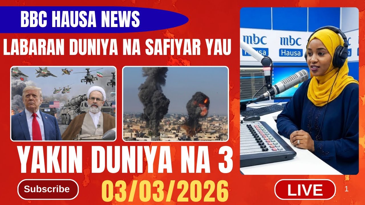 BBC HAUSA LABARAN DUNIYA NA SAFIYAR YAU 03/03/2026