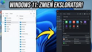 Zmień Eksplorator plików w Windows 11 na lepszy! | Poradnik krok po kroku