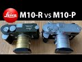 NEW LEICA M10-R vs M10-P | Two Major Differences