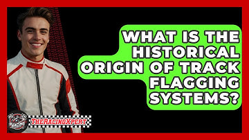 What Is The Historical Origin Of Track Flagging Systems? - The Racing Xpert
