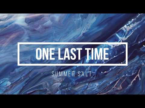 One Last Time - Summer Salt (lyrics)