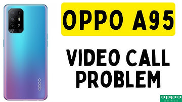 How to Solve OPPO A95 Video Call Problem
