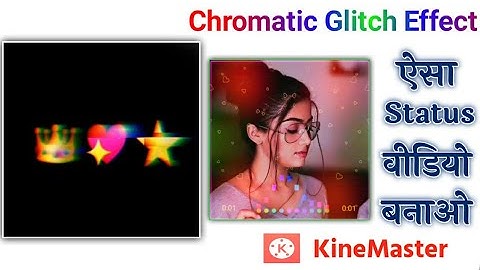 How to create Glitch effect WhatsApp status video in kinemaster | Glitch effect video Editing