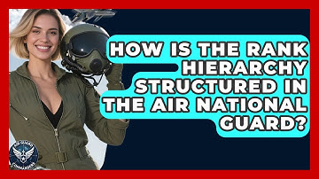 How Is the Rank Hierarchy Structured in the Air National Guard? | Air Guard Commanders