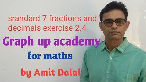 Std 7 fractions and decimals exercise 3.4 Amit Dalal 09687156777