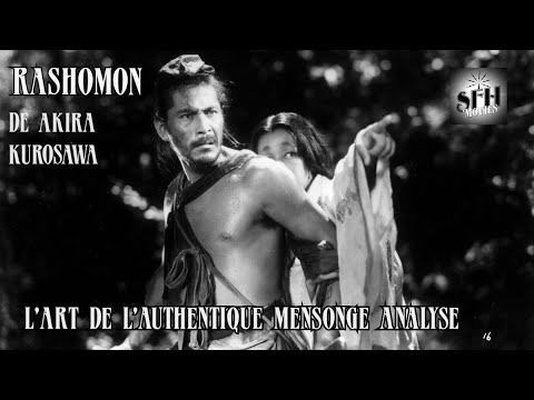 Rashomon de Akira Kurosawa : l'Art de l'authentique Mensonge / Analyse