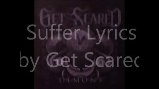 Video thumbnail of "Get Scared Suffer lyrics"