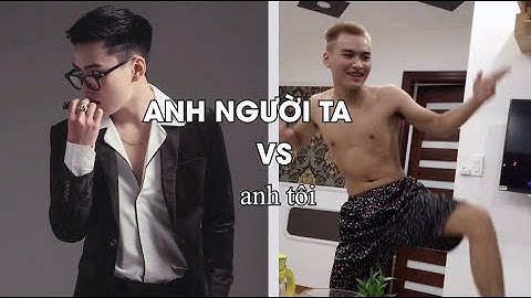 Sự Khác Biệt Giữa Anh Tôi Và Anh Người Ta - Nam Per