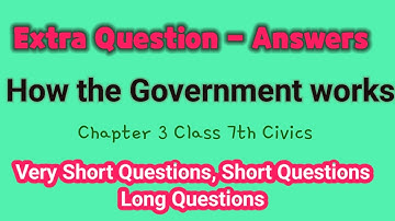 Important Extra Questions of How the State Government works, Chapter 3 Class 7  #drrukmanisharma