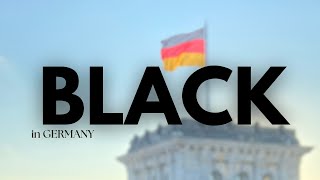 Being Black in Germany  let's keep it real