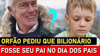 Órfão pediu a um bilionário para ser seu pai no Dia dos Pais, como ele respondeu vai te chocar