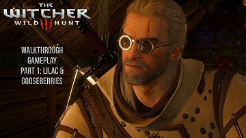 The Witcher 3: Wildhunt Walkthrough Part 1 Lilac & Gooseberries