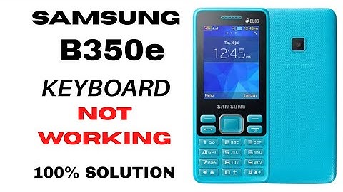 Samsung SM-B350E keyboard not working Solution