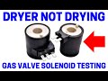 Gas Dryer Not Drying - How To Test The Gas Valve Solenoids In Seconds!