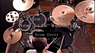 Up from the Waters - New Life Worship (Drum Cover)