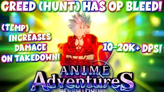 *Max* Evolved Greed (Hunt) Has Bleed AND Increases Damage on Takedown! • Roblox Anime Adventures!